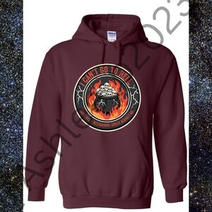 I Can't Go To Hell Unisex Hoodie Or Sweatshirt